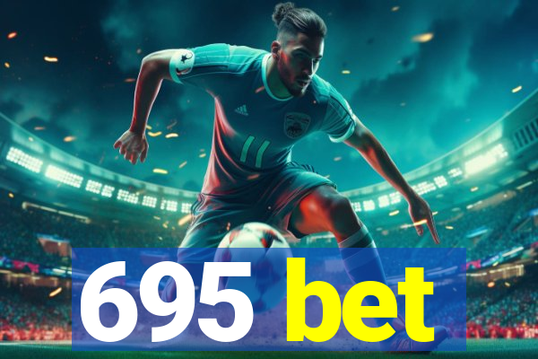 695 bet